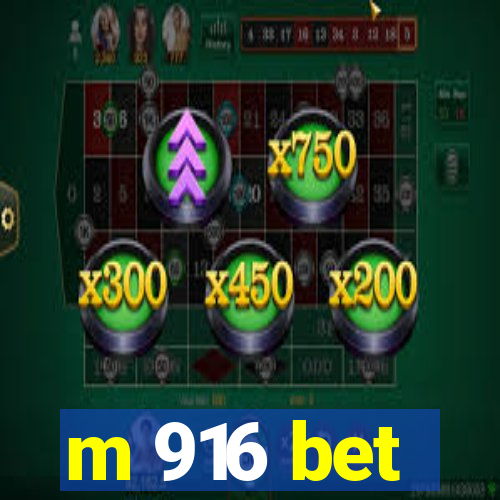 m 916 bet